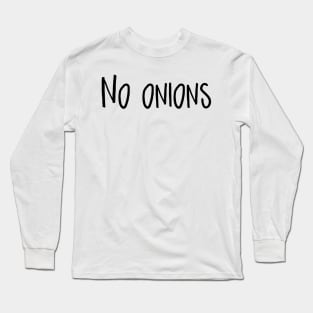 Men’s pessimist T-shirt No Onions Long Sleeve T-Shirt